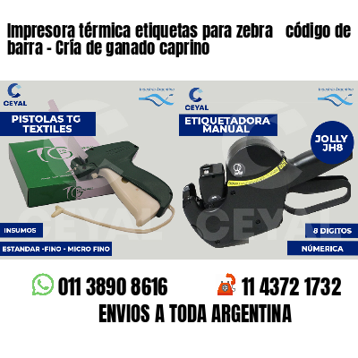 Impresora térmica etiquetas para zebra  código de barra - Cría de ganado caprino